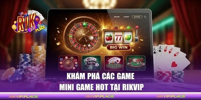 Khám phá các game Mini Game hot tại Rikvip